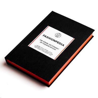 Fashionpedia. The Visual Dictionary of Fashion Design
