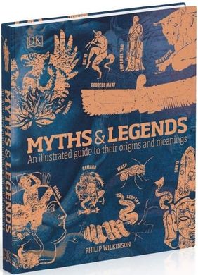 Myths & Legends. An illustrated guide to their origins and meanings