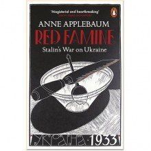 Red Famine. Stalin's War on Ukraine