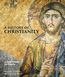 A History of Christianity: 2,000 Years of Faith