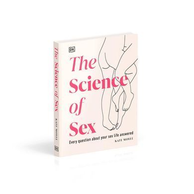 The Science of Sex: Every Question About Your Sex Life Answered