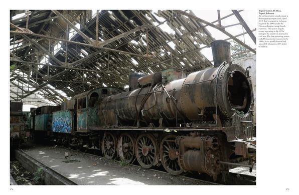 Abandoned Train Stations: Rail Stations, Yards, Signalboxes and Tracks that the World Left Behind