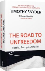 The Road to Unfreedom: russia, Europe, America