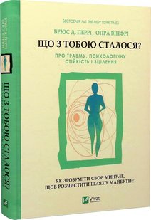 What Happened To You?: Conversations on Trauma, Resilience, and Healing