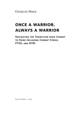 Once a Warrior, Always a Warrior: Navigating the Transition from Combat to Home--Including Combat Stress, PTSD, and MTBI