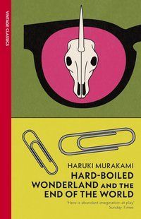 Murakami Collectible Classics: Hard-Boiled Wonderland and the End of the World
