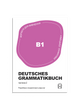 German Grammar Deutsches Grammatikbuch B1